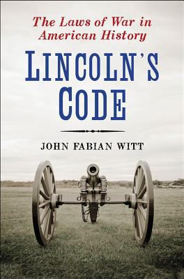 Lincoln's Code: The Laws of War in American His... 1416569839 Book Cover