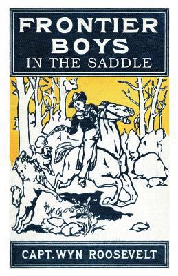 The Frontier Boys in the Saddle 1479416347 Book Cover