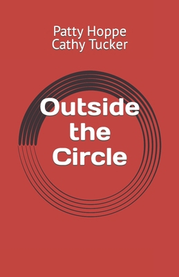 Outside the Circle 1535455144 Book Cover