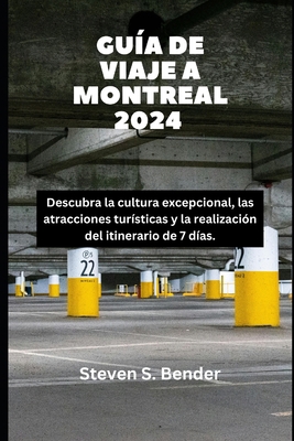 Guía de Viaje a Montreal 2024: Descubra la cult... [Spanish] B0D99XTQQ8 Book Cover