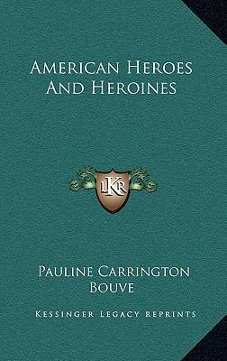 American Heroes and Heroines 1163421936 Book Cover