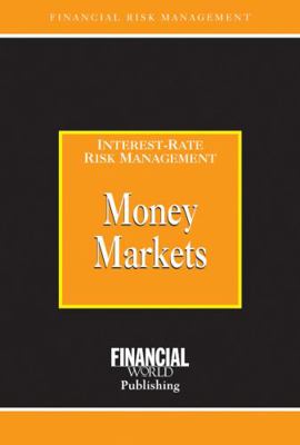 Money Markets: Interest-Rate Risk Management 0852974418 Book Cover