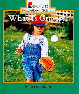 What Is Gravity? 0756943531 Book Cover