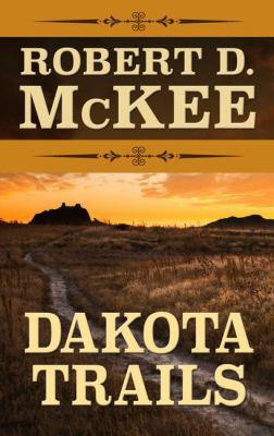 Dakota Trails [Large Print] 1410498395 Book Cover