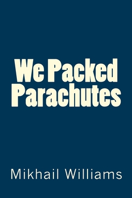 We Packed Parachutes 1530674255 Book Cover