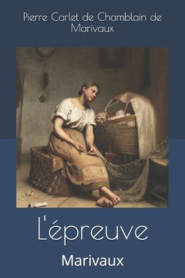 L'?preuve: Marivaux [French] 1693157500 Book Cover