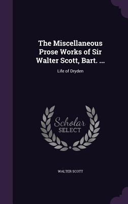 The Miscellaneous Prose Works of Sir Walter Sco... 1358662770 Book Cover