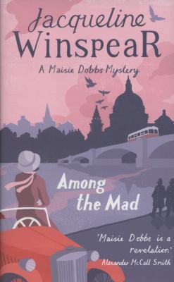 Among the Mad: A Maisie Dobbs Mystery 0719569818 Book Cover