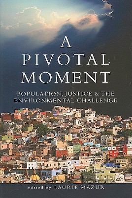 A Pivotal Moment: Population, Justice, and the ... 1597266620 Book Cover