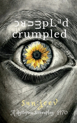 crumpled: A Dystopian Screenplay 2170 B0GQ38PPKG Book Cover