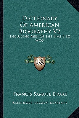 Dictionary Of American Biography V2: Including ... 116298001X Book Cover