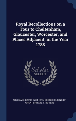 Royal Recollections on a Tour to Cheltenham, Gl... 1340319683 Book Cover