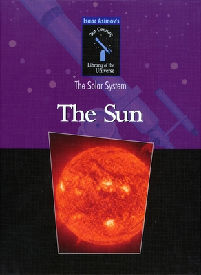 The Sun (Isaac Asimovs 21st Century Library of ... 1591021227 Book Cover