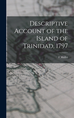 Descriptive Account of the Island of Trinidad, ... 1018093230 Book Cover
