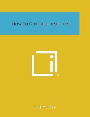 How to Give Buffet Suppers 1258978482 Book Cover