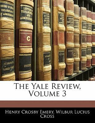 The Yale Review, Volume 3 1142876993 Book Cover