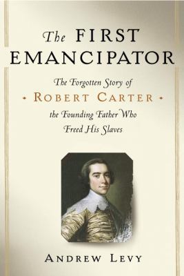 The First Emancipator: The Forgotten Story of R... 0375508651 Book Cover