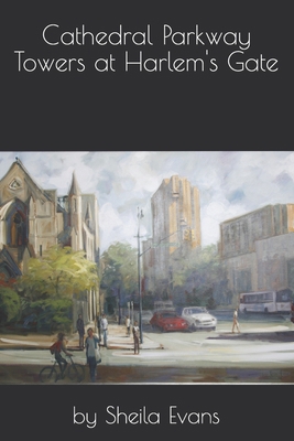 Cathedral Parkway Towers at Harlem's Gate B09766RJP3 Book Cover