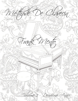 Méthode Clavecin - Volume 2 [French] 1672926106 Book Cover