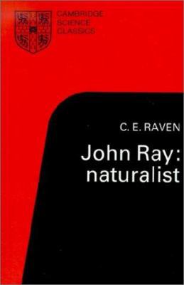 John Ray Naturalist: His Life and Works 0521310830 Book Cover