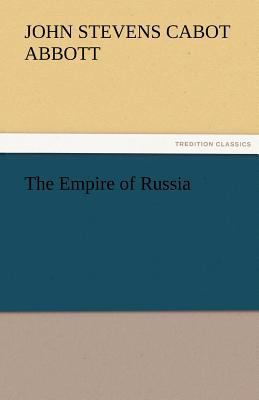 The Empire of Russia 3842477988 Book Cover