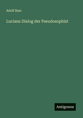 Lucians Dialog der Pseudosophist [German] 3388873364 Book Cover