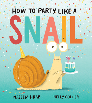 How to Party Like a Snail 1771474173 Book Cover