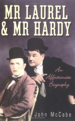 Mr. Laurel and Mr. Hardy: An Affectionate Biogr... 1861056060 Book Cover