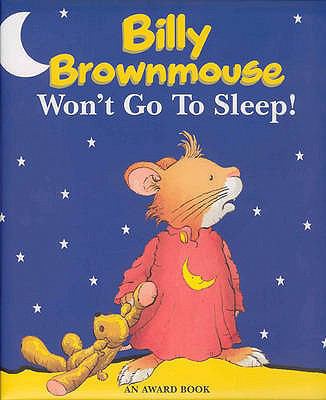 Billy Brownmouse Won't Go to Sleep! 1841353434 Book Cover