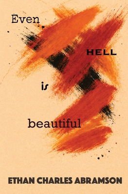 Even Hell is Beautiful: mostly poems B0H31R87WS Book Cover