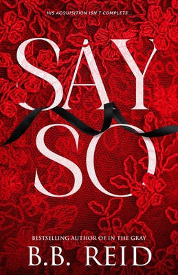Say So: A Dark Mafia Romance B0GHYTH9MD Book Cover