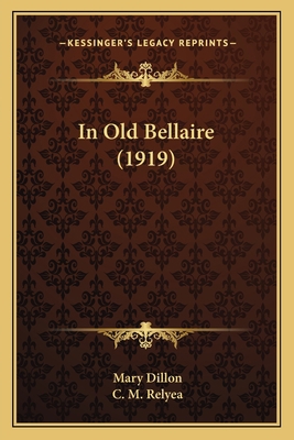 In Old Bellaire (1919) 1163984132 Book Cover