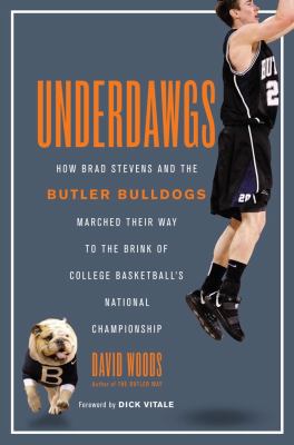 Underdawgs: How Brad Stevens and the Butler Bul... 1451610572 Book Cover