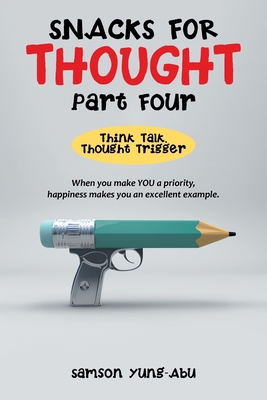 Snacks for Thought Part Four: Think Talk, Thoug... 1664114823 Book Cover