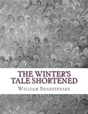 The Winter's Tale Shortened: Shakespeare Edited... 1533651981 Book Cover