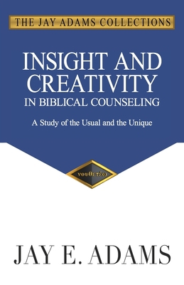 Insight and Creativity in Biblical Counseling: ... 1949737152 Book Cover