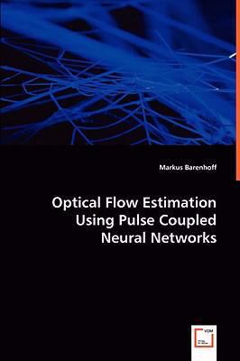 Optical Flow Estimation Using Pulse Coupled Neu... 3639017072 Book Cover