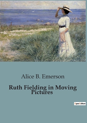 Ruth Fielding in Moving Pictures B0CCK9PHP1 Book Cover