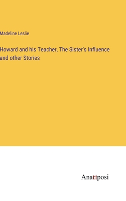 Howard and his Teacher, The Sister's Influence ... 3382321971 Book Cover