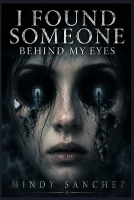 I Found Someone Behind My Eyes B0H3CXGGGK Book Cover