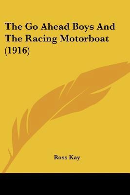 The Go Ahead Boys And The Racing Motorboat (1916) 1120032393 Book Cover