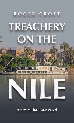Treachery on the Nile: A New Michael Vaux Novel 1665739371 Book Cover