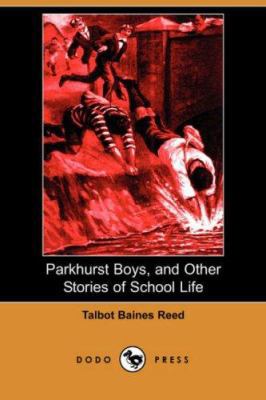 Parkhurst Boys, and Other Stories of School Lif... 1406537977 Book Cover