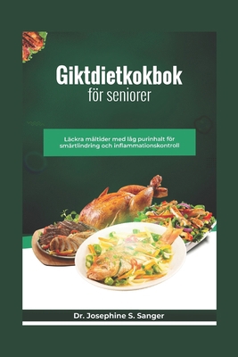 Giktdietkokbok för seniorer: Läckra måltider me... [Swedish] B0DYVP2M34 Book Cover