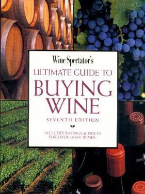 Wine Spectator's Ultimate Guide to Buying Wine 1881659623 Book Cover