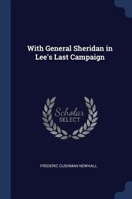 With General Sheridan in Lee's Last Campaign 1376629720 Book Cover