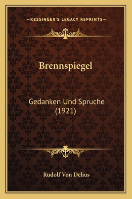 Brennspiegel: Gedanken Und Spruche (1921) [German] 1167426541 Book Cover