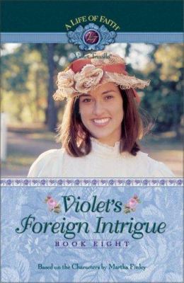 Violet's Foreign Intrigue (A Life of Faith/ Vio... 1934306088 Book Cover