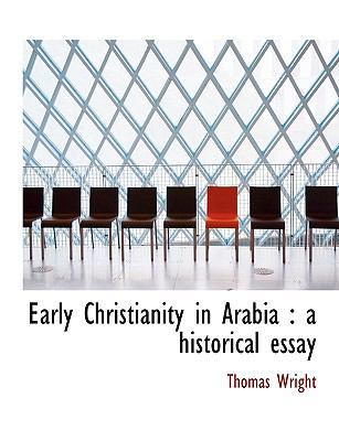 Early Christianity in Arabia: A Historical Essay 1140222791 Book Cover