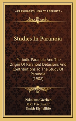 Studies In Paranoia: Periodic Paranoia And The ... 1168948762 Book Cover